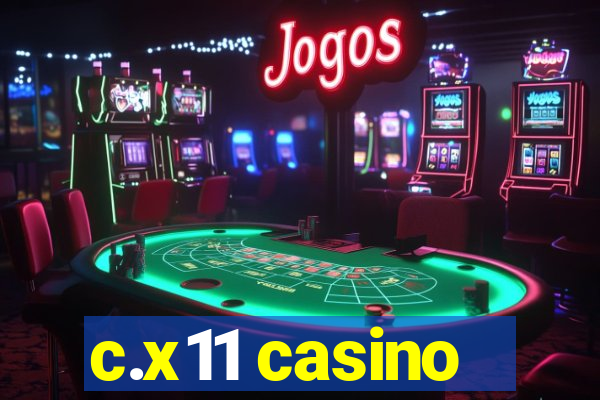 c.x11 casino